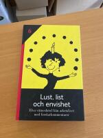 Lust, list och envishet : elva vittnesb&ouml;rd fr&aring;n arbetslivet med forskarkommentarer