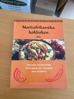 Nordafrikanska kokboken. Exotiska delikatesser fr&aring;n Marocko, Tunisen och
