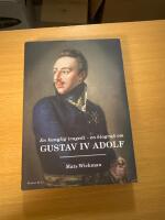 En kunglig tragedi - en biografi om : Gustaf IV Adolf