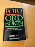 Fotoordboken : [fototeknisk uppslagsbok f&ouml;r fotoamat&ouml;ren och yrkesfotografen]