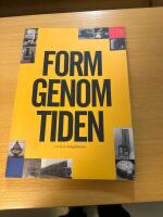 Form genom tiden 100 &aring;r av designhistoria 