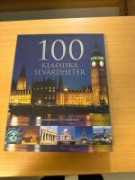 100 Klassiska sev&auml;rdheter : en monumental jordenruntresa