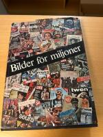 Bilder f&ouml;r miljoner : bildtryck och massframst&auml;llda bilder fr&aring;n de f&ouml;rsta blockb&ouml;ckerna, oljetrycken och fotografierna till den moderna pressens nyhetsbilder och fotoreportage