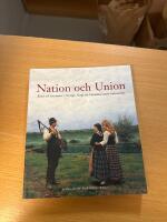 Nation och union : konst och konstn&auml;rer i Sverige, Norge och V&auml;rmland under unionstiden