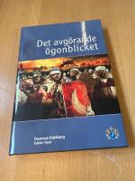 Det avg&ouml;rande &ouml;gonblicket - historiens &ouml;ppna situationer