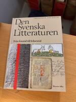 Den svenska litteraturen Del 1 Fr&aring;n forntid till frihetstid 