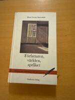 F&ouml;rfattaren, v&auml;rlden, spr&aring;ket : ess&auml;er om litteratur och skrivande