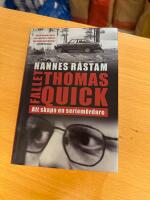 Fallet Thomas Quick : att skapa en seriem&ouml;rdare
