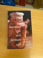 Mormors sylt och farmors saft : b&auml;r- och fruktrecept ur gamla kokb&ouml;cker