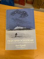 Fr&aring;n sp&aring;r och stigar : k&auml;nda och ok&auml;nda ber&auml;ttar om friluftsliv f&ouml;rr och nu : ur Skid- och friluftsfr&auml;mjandets &aring;rsb&ouml;cker 1894-1975