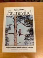 Faunav&aring;rd : om bevarande av hotade djurarter i Sverige