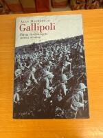 Gallipoli : f&ouml;rsta v&auml;rldskrigets st&ouml;rsta misstag