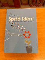 Sprid id&eacute;n! : strategisk kommunikation f&ouml;r id&eacute;burna organisationer