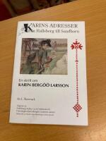Karins adresser fr&aring;n Hallsberg till Sundborn En skrift om Karin Berg&ouml;&ouml; Larsson 