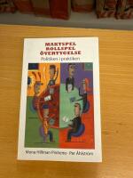 Maktspel, rollspel, &ouml;vertygelse : politiken i praktiken