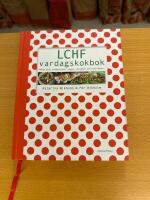LCHF vardagskokbok : m&aring;nga goda vardagsr&auml;tter, soppor, matl&aring;dor och efterr&auml;tter