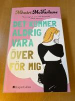 Det kommer aldrig vara &ouml;ver f&ouml;r mig