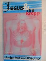 Jesus & din kropp : kyrkans sexualmoral förklarad för ungdomar