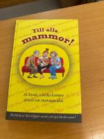 Till alla mammor! : 16 k&auml;nda svenskar skriver om mammarollen