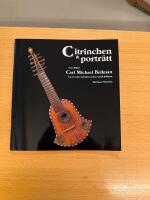 Citrinchen & portr&auml;tt som tillh&ouml;rt Carl Michael Bellman : ett arv efter farfadern Johan Arndt Bellman