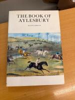 The Book of Aylesbury An Historical Anthology in Pictures 