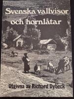 Svenska vallvisor och hornl&aring;tar, med norska artf&ouml;r&auml;ndringar [Musiktryck]