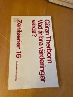 Vad &auml;r bra v&auml;rderingar v&auml;rda? : och andra essayer om vetenskap, v&auml;rderingar och samh&auml;lle