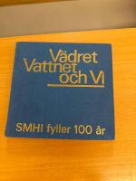 V&auml;dret, vattnet och vi : SMHI fyller 100 &aring;r