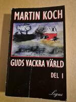 Guds vackra v&auml;rld : en historia om r&auml;tt och or&auml;tt del I