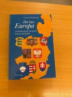 Det nya Europa : centraleuropeisk och baltisk historia och politik