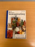 Hemkonservering Modern handbok i konservering av B&auml;r Frukt Gr&ouml;nsaker