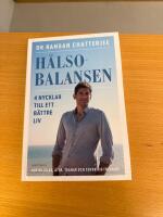 H&auml;lsobalansen : 4 nycklar till ett b&auml;ttre liv - hur du vilar, &auml;ter, tr&auml;nar och sover dig friskare