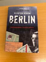 Flykten genom Berlin : svenskarna i Stasis arkiv