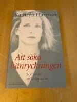 Att s&ouml;ka h&auml;nryckningen : scener ur en kvinnas liv