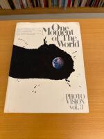 One Moment of the World How 53 photographers viewed our world, all at the same instant on September 23, 1985 Photo Vision vol. 3