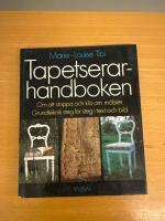 Tapetserarhandboken : [om att stoppa och kl&auml; om m&ouml;bler] : [grundteknik steg f&ouml;r steg i text och bild]