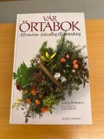 V&aring;r &ouml;rtabok : Allt om &ouml;rter - fr&aring;n odling till anv&auml;ndning