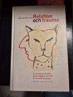 Relation och trauma : En bruksbok om m&ouml;tet mellan hj&auml;lpare och offer f&ouml;r sexuella &ouml;vergrepp