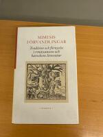Mimesis f&ouml;rvandlingar : tradition och f&ouml;rnyelse i ren&auml;ssansens och barocken