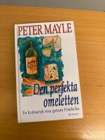 Den perfekta omeletten : en kulinarisk resa genom Frankrike