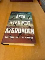 &Aring;tta steg mot avgrunden : v&aring;rt framtida liv p&aring; planeten