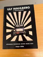Ulf Wahlberg : m&aring;lningar, teckningar, skisser, objekt, foto : 1955-1994