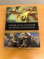 Gudar och gudinnor i antik mytologi : 100 gestalter och myter du b&ouml;r k&auml;nna till