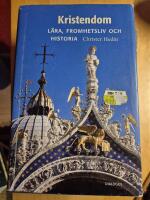 Kristendom : l&auml;ra, fromhetsliv och historia