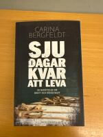 Sju dagar kvar att leva : en ber&auml;ttelse om brott och d&ouml;dsstraff