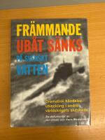 Fr&auml;mmande ub&aring;t s&auml;nks p&aring; svenskt vatten : dramatisk h&auml;ndelseutveckling i andra v&auml;rldskrigets slutskede : en dokument&auml;r