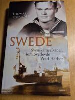 Swede : svenskamerikanen som &ouml;verlevde Pearl Harbor