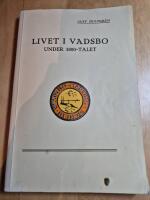Livet i Vadsbo under 1800-talet : kulturhistoriska anteckningar