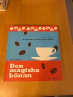 Den magiska b&ouml;nan - om kaffe och kaffedrickande genom tiderna