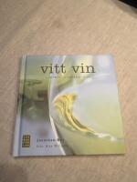 Vitt vin : uppt&auml;ck, utforska, njut